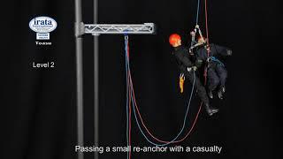 IRATA Level2 Passing a small re-anchor with a casualty